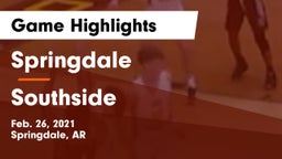 Springdale  vs Southside  Game Highlights - Feb. 26, 2021