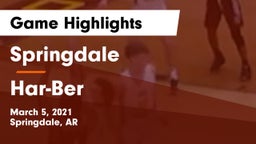 Springdale  vs Har-Ber  Game Highlights - March 5, 2021