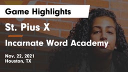 St. Pius X  vs Incarnate Word Academy Game Highlights - Nov. 22, 2021