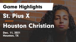 St. Pius X  vs Houston Christian  Game Highlights - Dec. 11, 2021