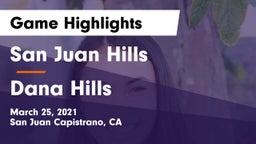 San Juan Hills  vs Dana Hills  Game Highlights - March 25, 2021
