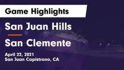 San Juan Hills  vs San Clemente  Game Highlights - April 22, 2021
