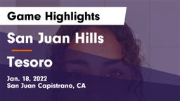 San Juan Hills  vs Tesoro  Game Highlights - Jan. 18, 2022