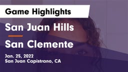 San Juan Hills  vs San Clemente  Game Highlights - Jan. 25, 2022