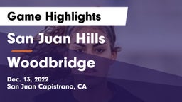 San Juan Hills  vs Woodbridge  Game Highlights - Dec. 13, 2022
