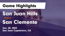 San Juan Hills  vs San Clemente  Game Highlights - Jan. 28, 2023