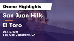 San Juan Hills  vs El Toro Game Highlights - Dec. 5, 2023
