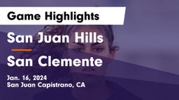 San Juan Hills  vs San Clemente  Game Highlights - Jan. 16, 2024