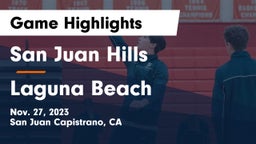 San Juan Hills  vs Laguna Beach  Game Highlights - Nov. 27, 2023