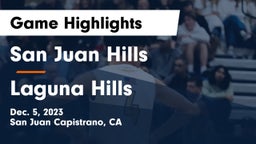 San Juan Hills  vs Laguna Hills  Game Highlights - Dec. 5, 2023