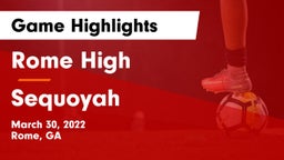 Rome High vs Sequoyah  Game Highlights - March 30, 2022