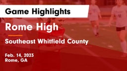 Rome High vs Southeast Whitfield County Game Highlights - Feb. 14, 2023