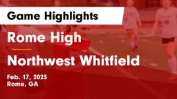 Rome High vs Northwest Whitfield  Game Highlights - Feb. 17, 2023