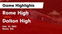 Rome High vs Dalton High Game Highlights - Feb. 22, 2023