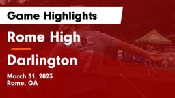 Rome High vs Darlington  Game Highlights - March 31, 2023