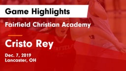 Fairfield Christian Academy  vs Cristo Rey Game Highlights - Dec. 7, 2019