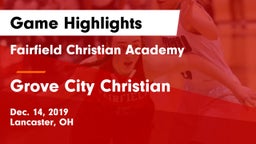 Fairfield Christian Academy  vs Grove City Christian  Game Highlights - Dec. 14, 2019