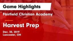 Fairfield Christian Academy  vs Harvest Prep  Game Highlights - Dec. 30, 2019
