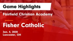 Fairfield Christian Academy  vs Fisher Catholic  Game Highlights - Jan. 4, 2020