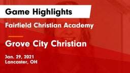 Fairfield Christian Academy  vs Grove City Christian  Game Highlights - Jan. 29, 2021