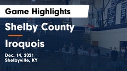 Shelby County  vs Iroquois  Game Highlights - Dec. 14, 2021