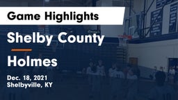 Shelby County  vs Holmes  Game Highlights - Dec. 18, 2021