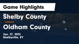 Shelby County  vs Oldham County  Game Highlights - Jan. 27, 2023