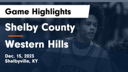 Shelby County  vs Western Hills  Game Highlights - Dec. 15, 2023