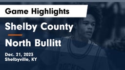 Shelby County  vs North Bullitt  Game Highlights - Dec. 21, 2023