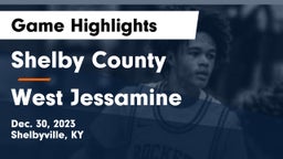 Shelby County  vs West Jessamine  Game Highlights - Dec. 30, 2023