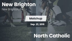 Matchup: New Brighton vs. North Catholic 2016