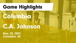 Columbia  vs C.A. Johnson  Game Highlights - Nov. 29, 2022