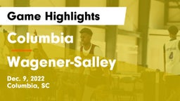 Columbia  vs Wagener-Salley  Game Highlights - Dec. 9, 2022
