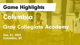 Columbia  vs Gray Collegiate Academy Game Highlights - Jan. 31, 2023