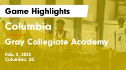Columbia  vs Gray Collegiate Academy Game Highlights - Feb. 3, 2023