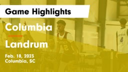 Columbia  vs Landrum  Game Highlights - Feb. 18, 2023