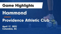 Hammond  vs Providence Athletic Club Game Highlights - April 17, 2023