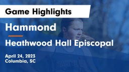 Hammond  vs Heathwood Hall Episcopal  Game Highlights - April 24, 2023