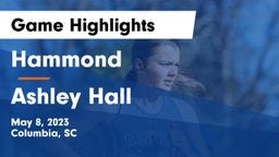 Hammond  vs Ashley Hall Game Highlights - May 8, 2023