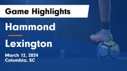 Hammond  vs Lexington  Game Highlights - March 12, 2024