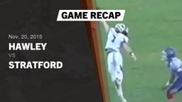 Recap: Hawley  vs. Stratford  2015