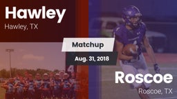Matchup: Hawley vs. Roscoe  2018