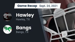 Recap: Hawley  vs. Bangs  2021