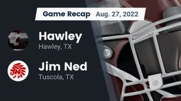 Recap: Hawley  vs. Jim Ned  2022