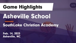 Asheville School vs SouthLake Christian Academy Game Highlights - Feb. 14, 2023