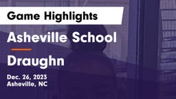 Asheville School vs Draughn  Game Highlights - Dec. 26, 2023