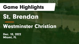 St. Brendan  vs Westminster Christian  Game Highlights - Dec. 10, 2022