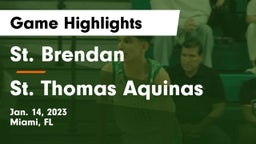 St. Brendan  vs St. Thomas Aquinas  Game Highlights - Jan. 14, 2023