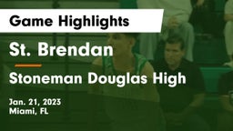 St. Brendan  vs Stoneman Douglas High Game Highlights - Jan. 21, 2023