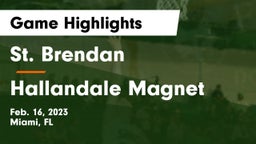 St. Brendan  vs Hallandale Magnet  Game Highlights - Feb. 16, 2023